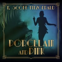 Porcelain and Pink - Tales of the Jazz Age, Book 4 (Unabridged)