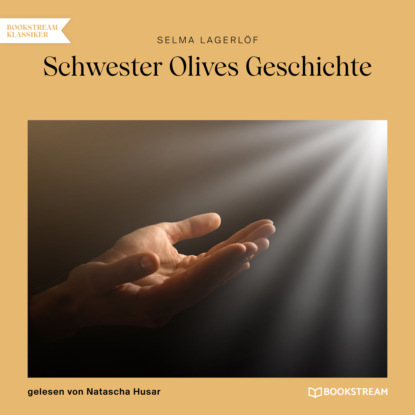 Schwester Olives Geschichte (Ungekürzt)