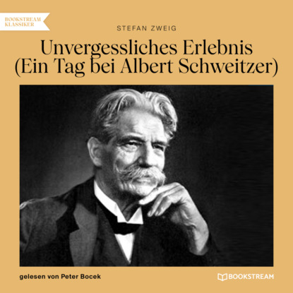 Unvergessliches Erlebnis - Ein Tag bei Albert Schweitzer (Ungekürzt)