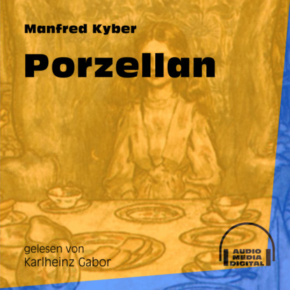 Porzellan (Ungekürzt)