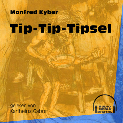 Tip-Tip-Tipsel (Ungekürzt)