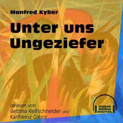 Unter uns Ungeziefer (Ungekürzt)