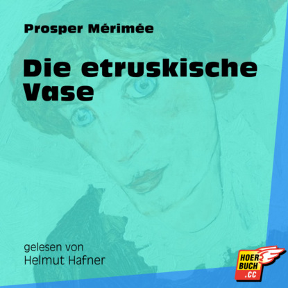 Die etruskische Vase (Ungekürzt)