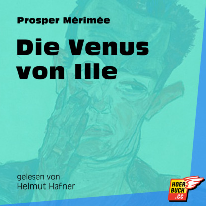 Die Venus von Ille (Ungekürzt)