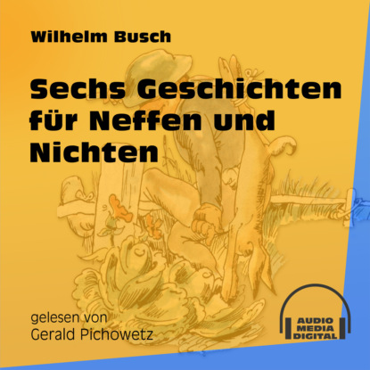 Sechs Geschichten für Neffen und Nichten (Ungekürzt)