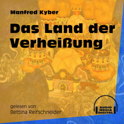 Das Land der Verheißung (Ungekürzt)