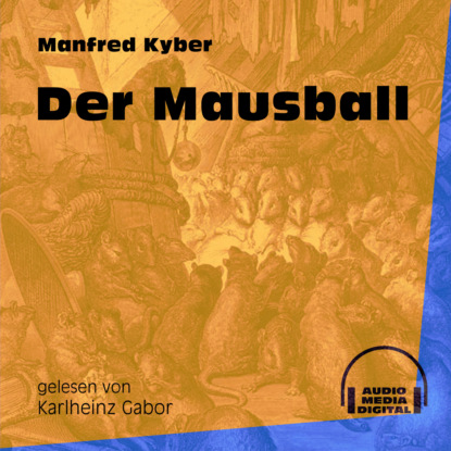 Der Mausball (Ungekürzt)