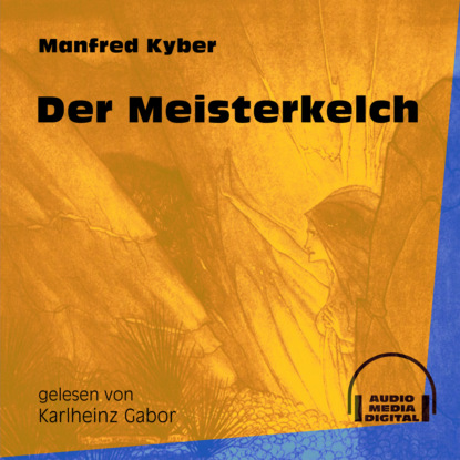 Der Meisterkelch (Ungekürzt)