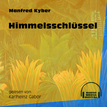 Himmelsschlüssel (Ungekürzt)