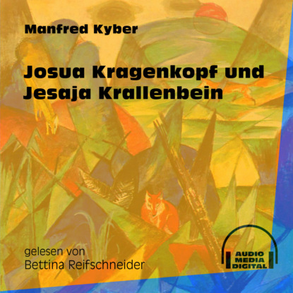 Josua Kragenkopf und Jesaja Krallenbein (Ungekürzt)