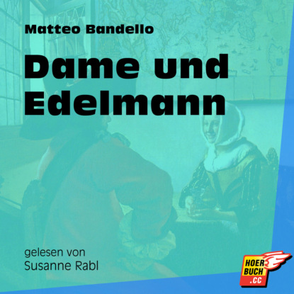 Dame und Edelmann (Ungekürzt)