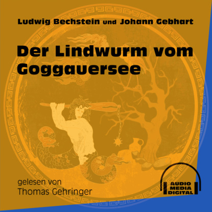 Der Lindwurm vom Goggauersee (Ungekürzt)