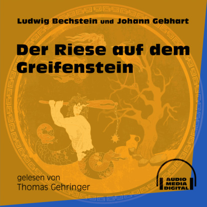 Der Riese auf dem Greifenstein (Ungekürzt)