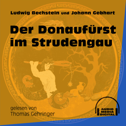 Der Donaufürst im Strudengau (Ungekürzt)