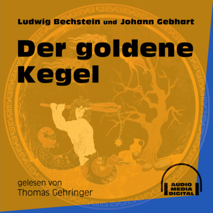 Der goldene Kegel (Ungekürzt)