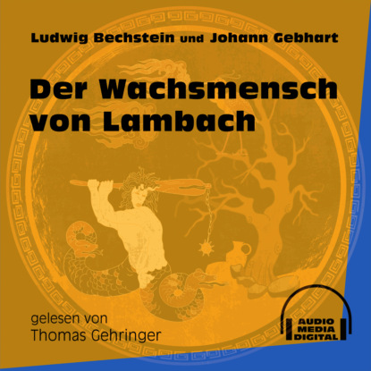 Der Wachsmensch von Lambach (Ungekürzt)