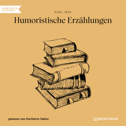 Humoristische Erzählungen (Ungekürzt)