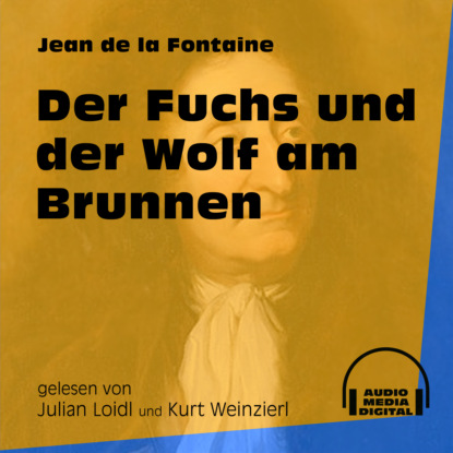 Der Fuchs und der Wolf am Brunnen (Ungekürzt)