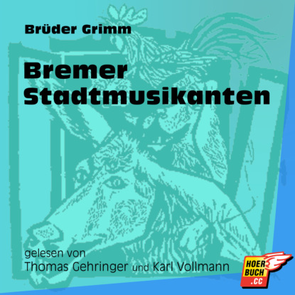 Bremer Stadtmusikanten (Ungekürzt)