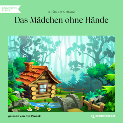 Das Mädchen ohne Hände (Ungekürzt)