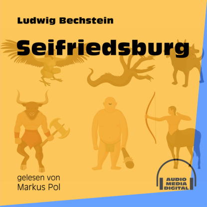 Seifriedsburg (Ungekürzt)