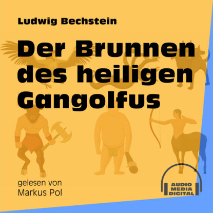 Der Brunnen des heiligen Gangolfus (Ungekürzt)