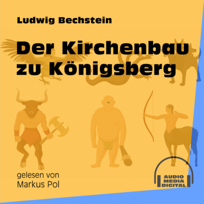 Der Kirchenbau zu Königsberg (Ungekürzt)