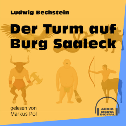 Der Turm auf Burg Saaleck (Ungekürzt)