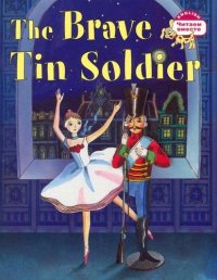 Стойкий оловянный солдатик / The Brave Tin Soldier. На английском языке