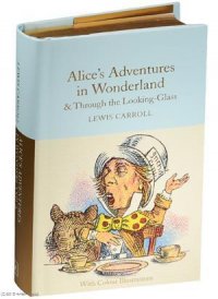 Alice In Wonderland and Through The Looking Glass