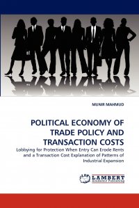 POLITICAL ECONOMY OF TRADE POLICY AND TRANSACTION COSTS