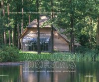 Wooden Dreams: Poolhouses, Carports, Garden-Rooms, Guesthouses