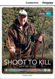 Shoot to Kill: Why We Hunt: Level A1+