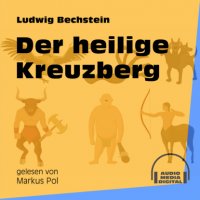 Der heilige Kreuzberg (Ungekürzt)