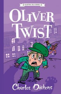 Klasyka dla dzieci. Charles Dickens. Tom 1. Oliver Twist