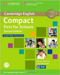 Compact First for Schools: Level B2: Student's Book without Answers (+ CD-ROM)