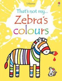 Thats not my... Zebras colours, F. Watt