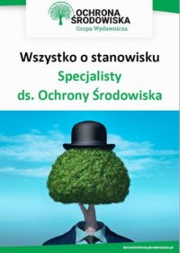 Wszystko o stanowisku specjalisty ds. ochrony środowiska