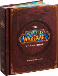 The World of Warcraft Pop-Up Book - World of Warcraft. Книга-панорама