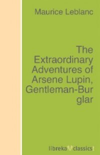 The Extraordinary Adventures of Arsene Lupin, Gentleman-Burglar