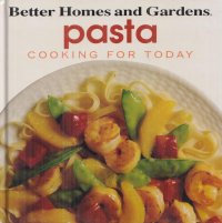 Pasta: Cooking for Today / Паста. Готовим сегодня