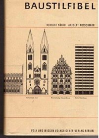 Baustilfibel . Bauwerke und Baustile von der Antike bis zur Gegenwart