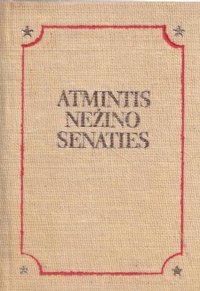 - - «Atmintis nezino senaties / Навеки в памяти народной»