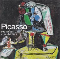 Picasso. Ses maitres et ses heritiers / Пикассо, его мастера, его наследники