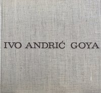 Ivo Andric. Goya / Иво Андрич. Гойя