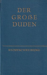 Der grosse Duden Rechtschreibung / Большой словарь. Орфография