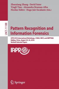 Pattern Recognition and Information Forensics. ICPR 2018 International Workshops, CVAUI, IWCF, and MIPPSNA, Beijing, China, August 20-24, 2018, Revised Selected Papers