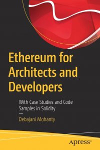 Ethereum for Architects and Developers. With Case Studies and Code Samples in Solidity