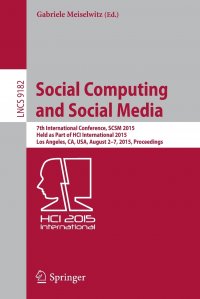 Social Computing and Social Media. 7th International Conference, SCSM 2015, Held as Part of HCI International 2015, Los Angeles, CA, USA, August 2-7, 2015, Proceedings