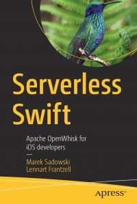 Serverless Swift. Apache OpenWhisk for iOS developers